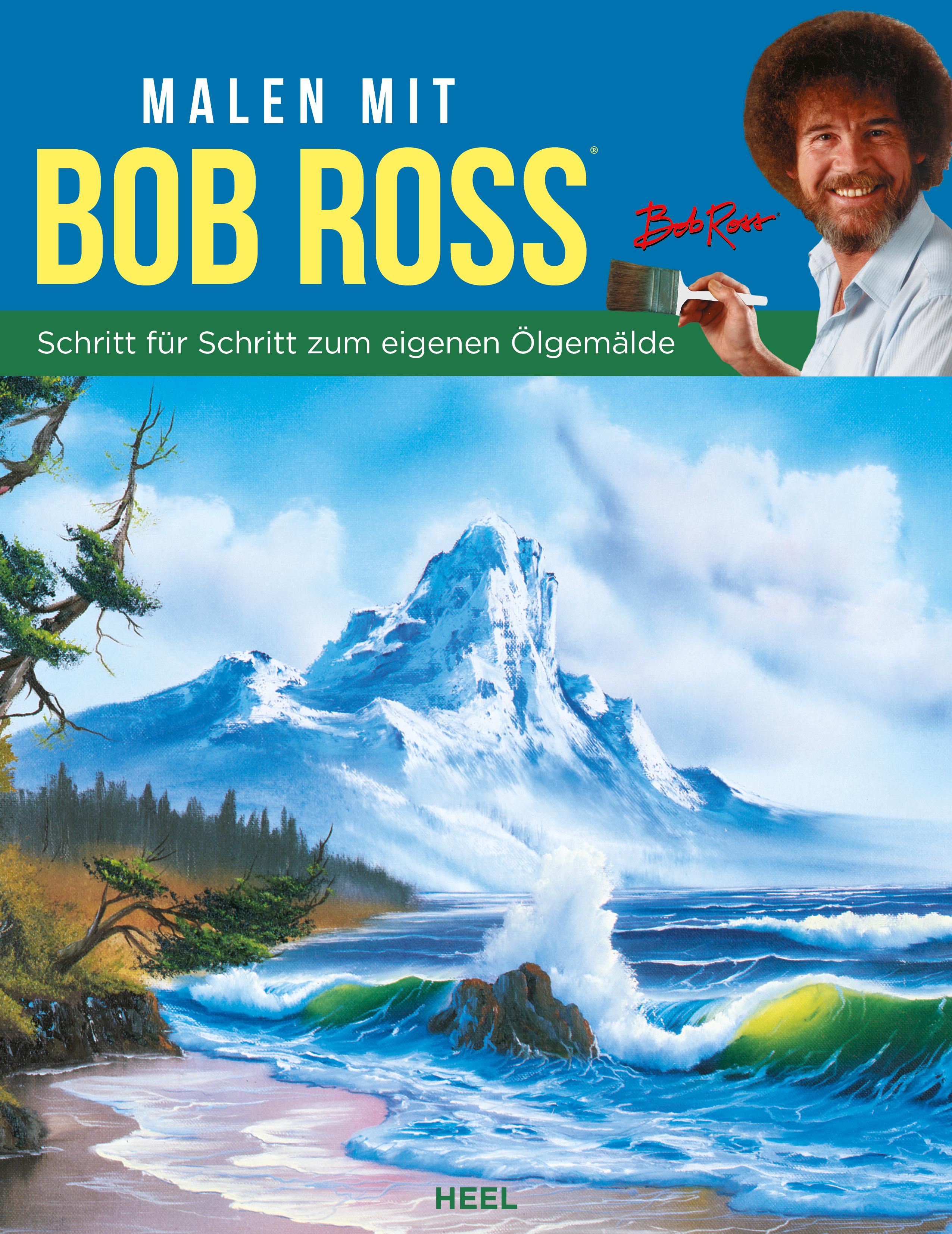 Vorderes Coverbild Malen mit Bob Ross  - Schritt für Schritt zum eigenen Ölgemälde