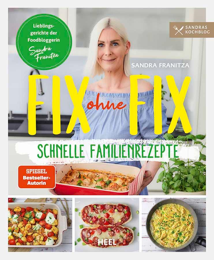 Vorderes Coverbild Fix ohne Fix (Band 2) - schnelle Familienrezepte der SPIEGEL-Bestseller-Autorin Sandra Franitza von Sandras Kochblog