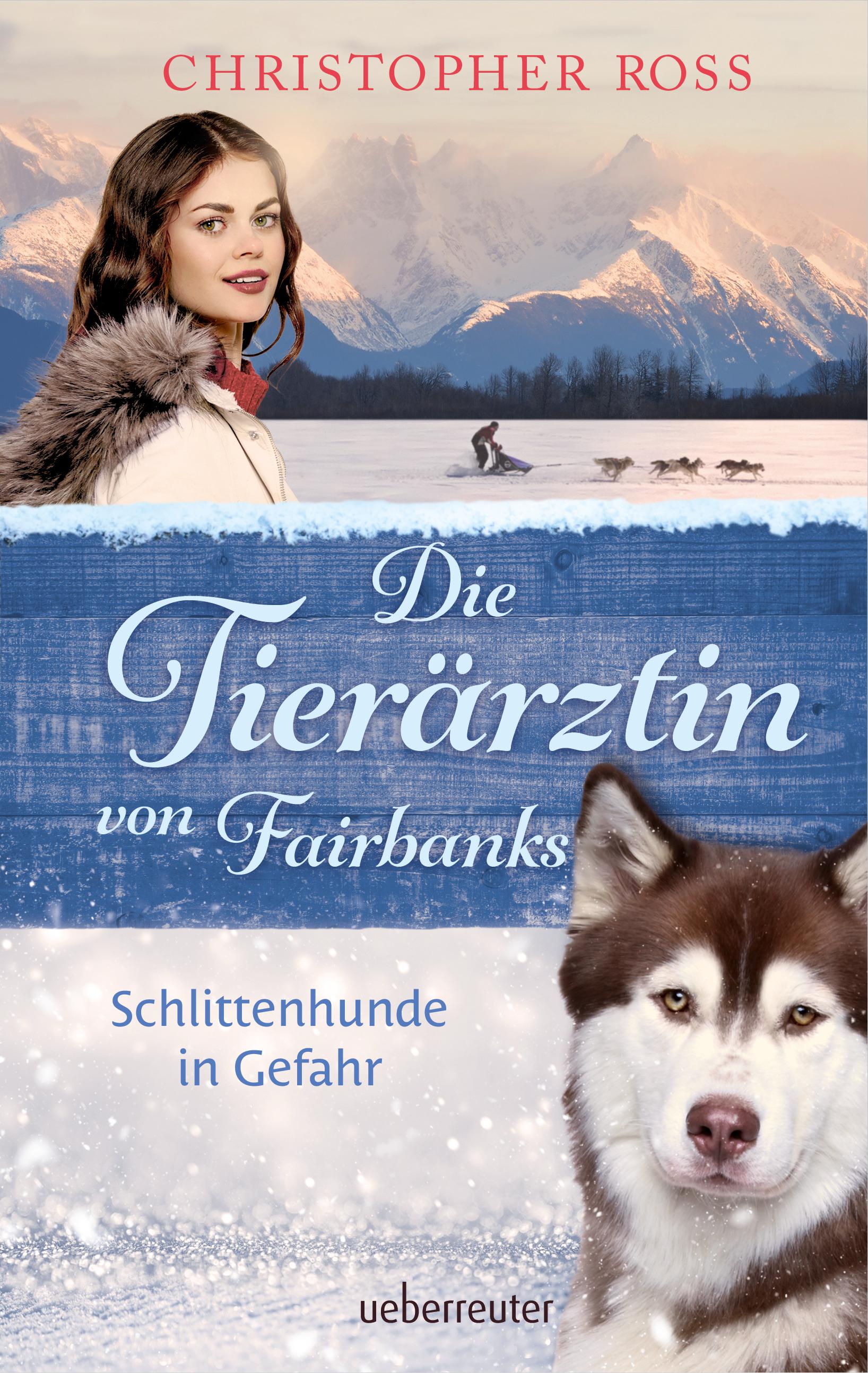 Vorderes Coverbild Die Tierärztin von Fairbanks - Schlittenhunde in Gefahr (Die Tierärztin von Fairbanks, Bd. 2)