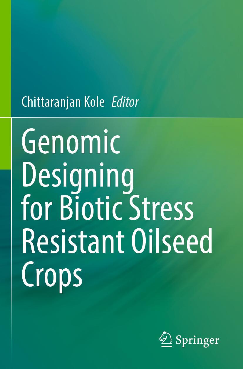 Vorderes Coverbild Genomic Designing for Biotic Stress Resistant Oilseed Crops
