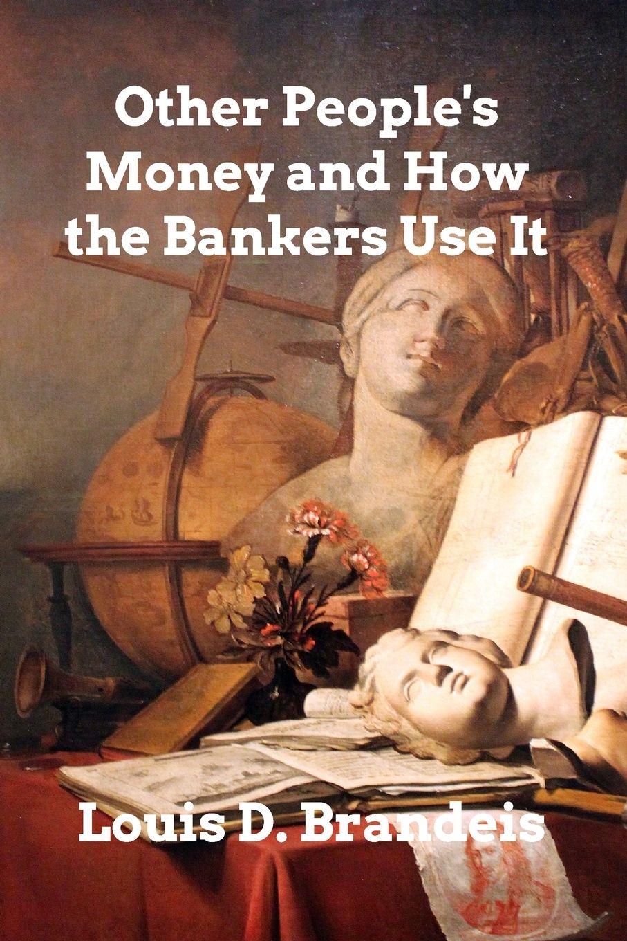 Vorderes Coverbild Other People's Money and How The Bankers Use It