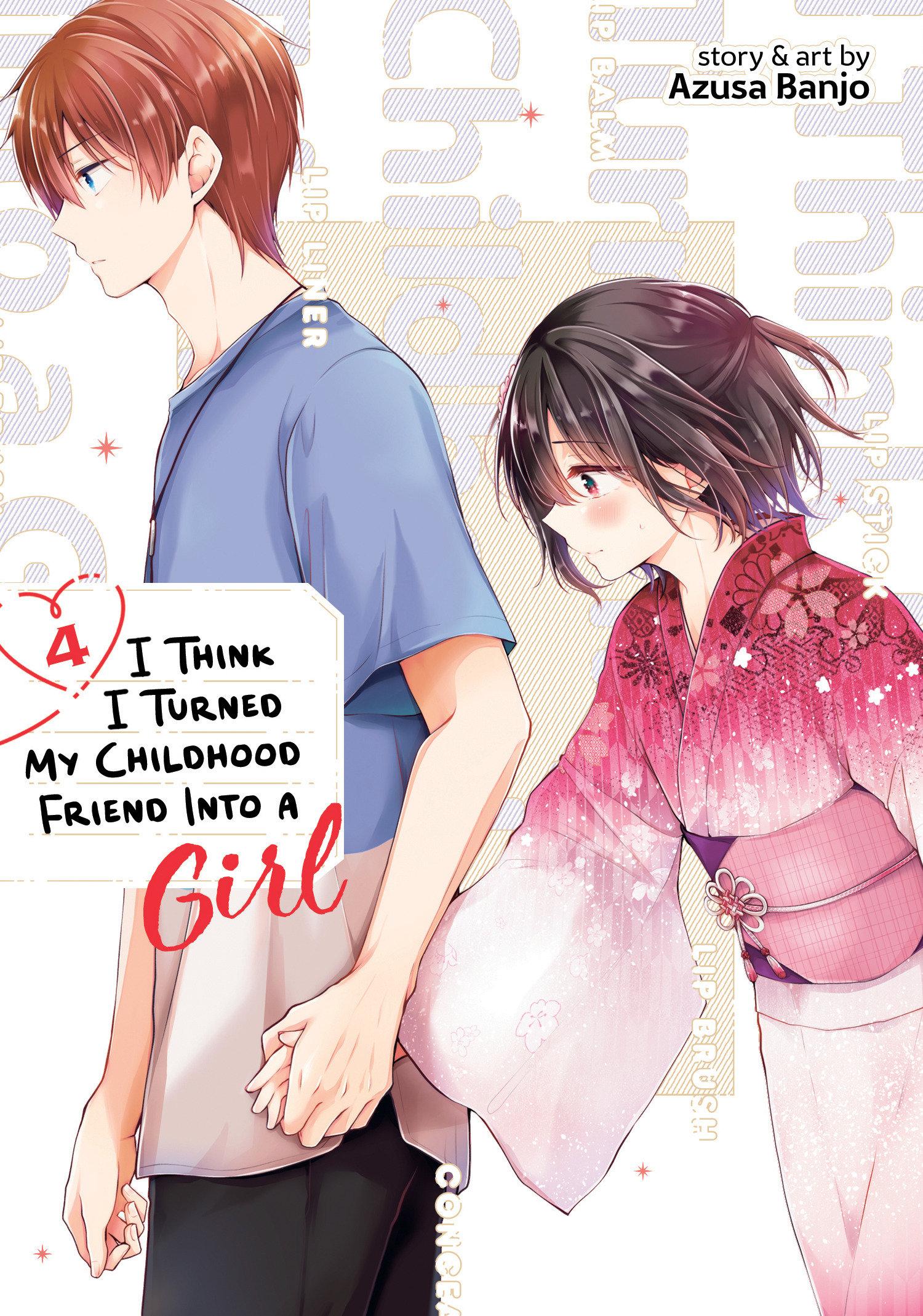 Vorderes Coverbild I Think I Turned My Childhood Friend Into a Girl Vol. 4