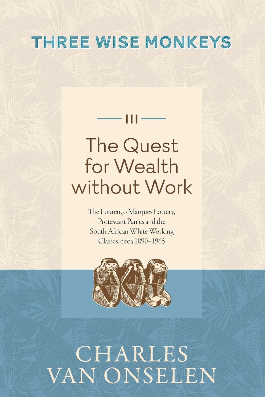Vorderes Coverbild THE QUEST FOR WEALTH WITHOUT WORK - Volume 3/Three Wise Monkeys