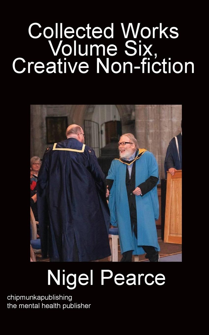 Vorderes Coverbild Collected Works Volume Six, Creative Non-fiction