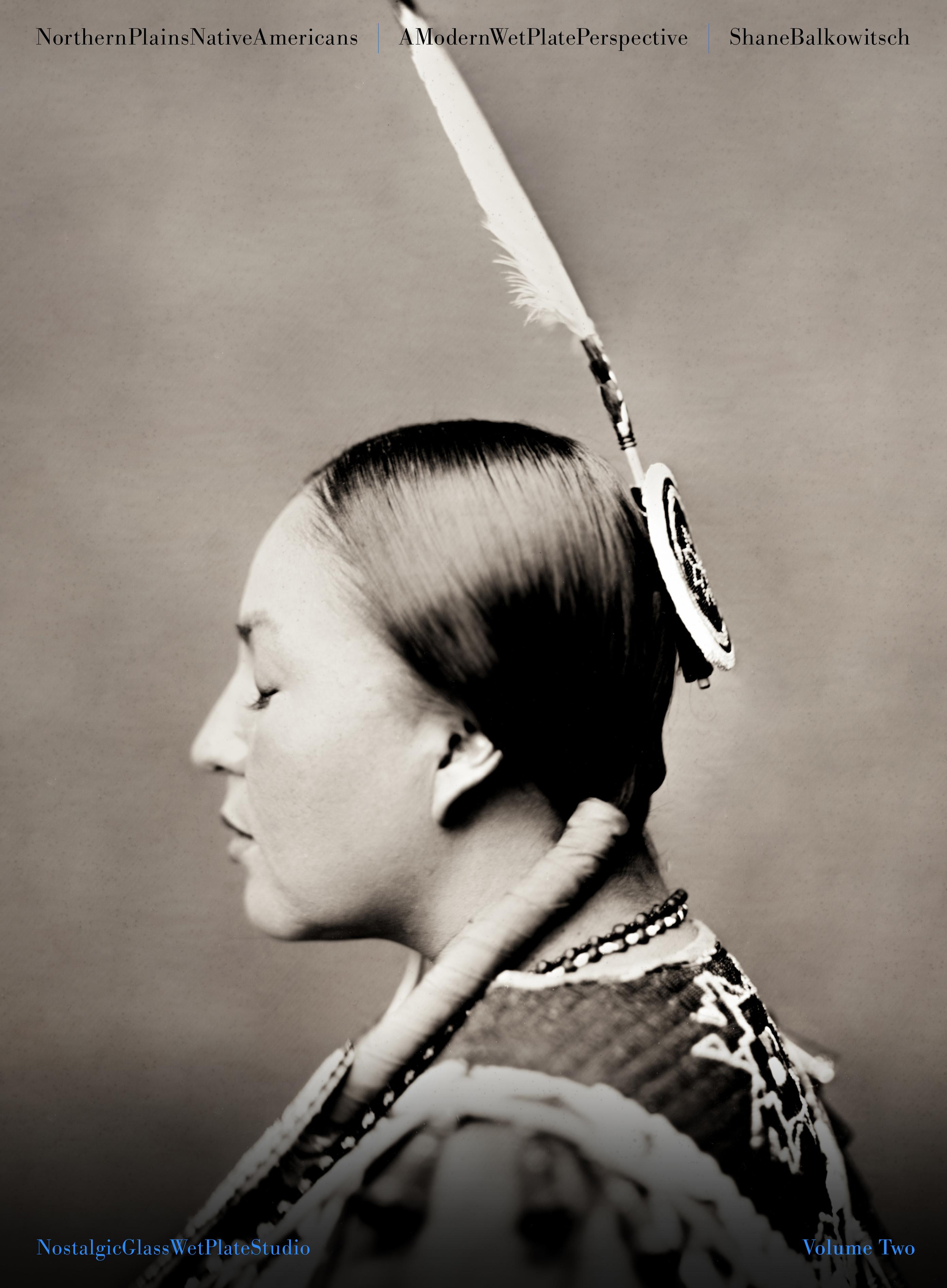 Vorderes Coverbild Northern Plains Native Americans Vol 2: A Modern Wet Plate Perspective