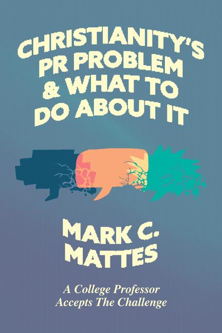 Vorderes Coverbild Christianity's PR Problem and What to Do about It
