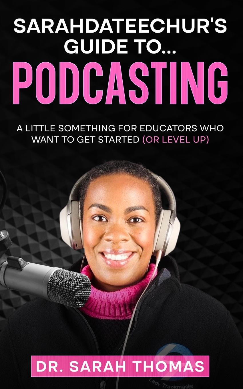 Vorderes Coverbild Sarahdateechur's Guide to Podcasting