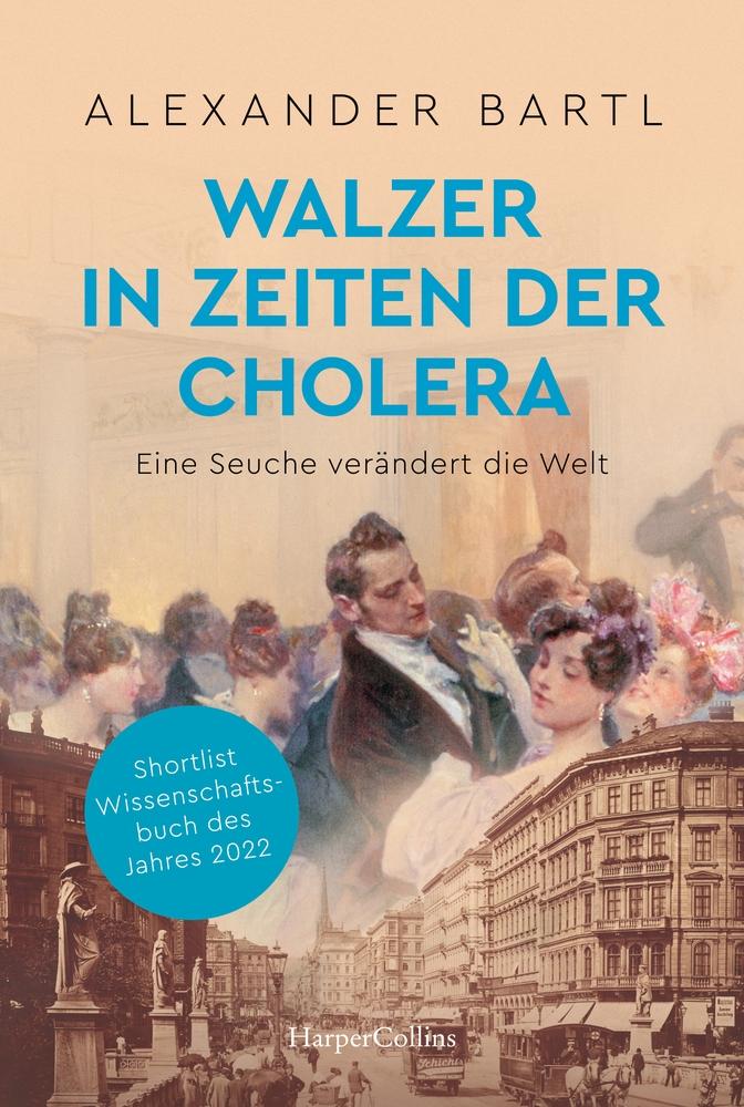Vorderes Coverbild Walzer in Zeiten der Cholera. Eine Seuche verändert die Welt - AKTUALISIERTE TASCHENBUCHAUSGABE