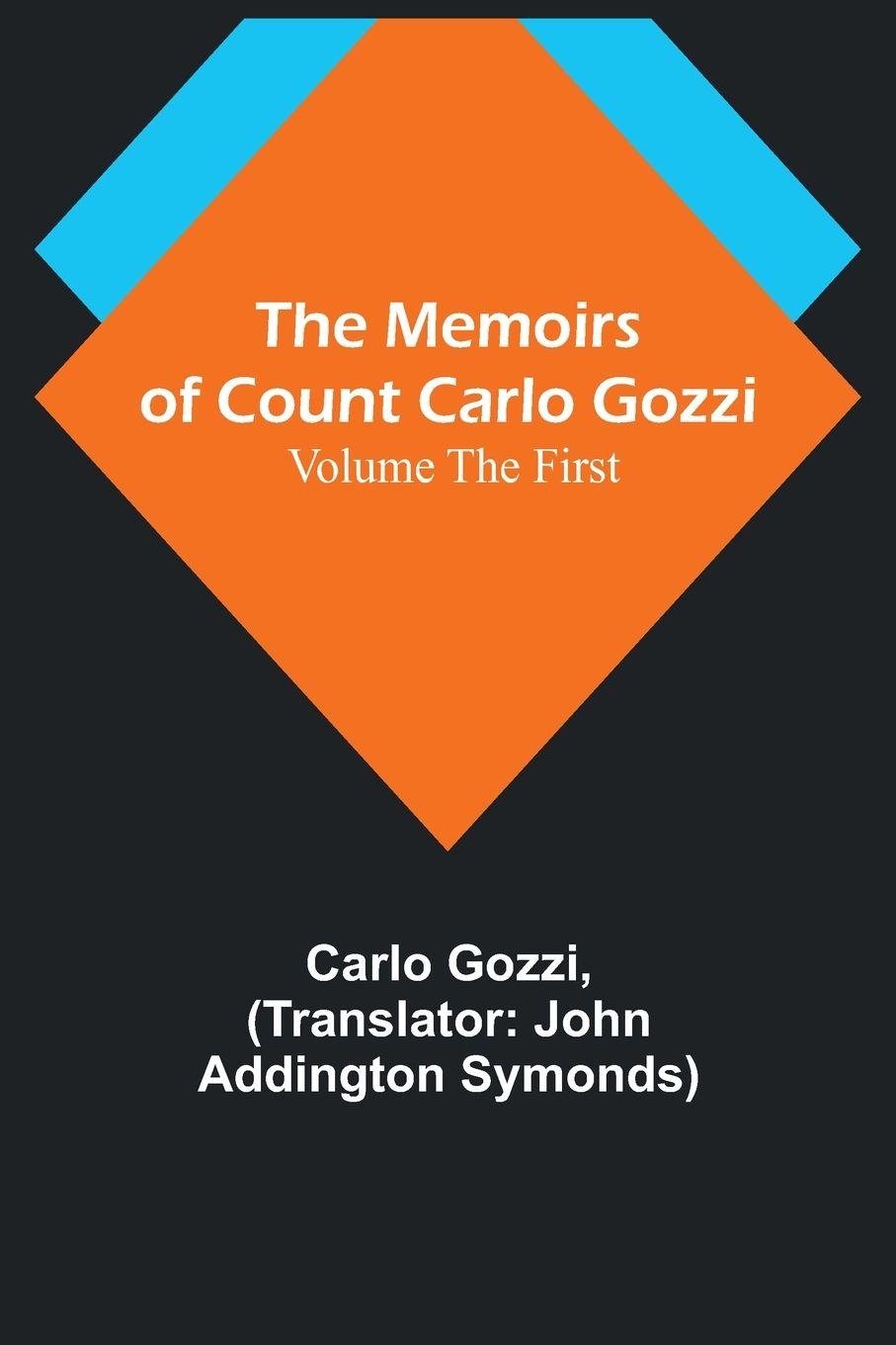 Vorderes Coverbild The Memoirs of Count Carlo Gozzi; Volume the First