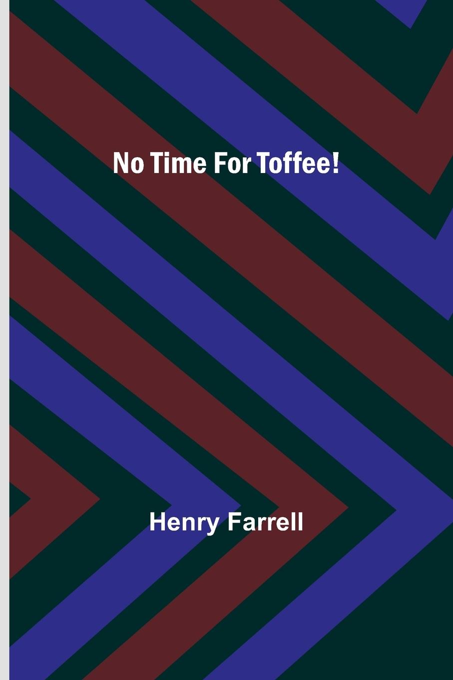 Vorderes Coverbild No Time For Toffee!