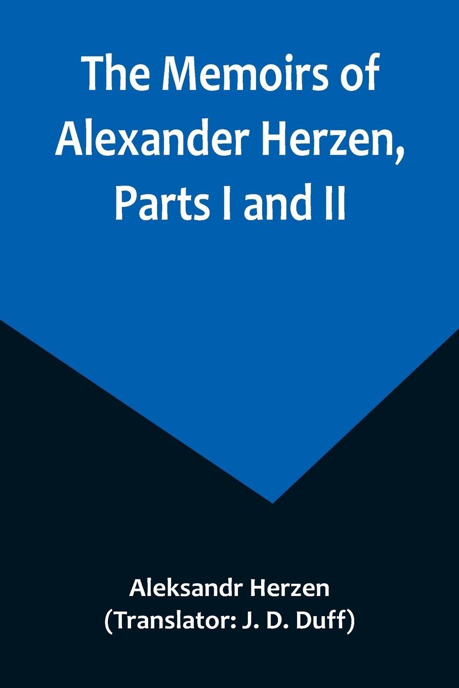 Vorderes Coverbild The Memoirs of Alexander Herzen, Parts I and II