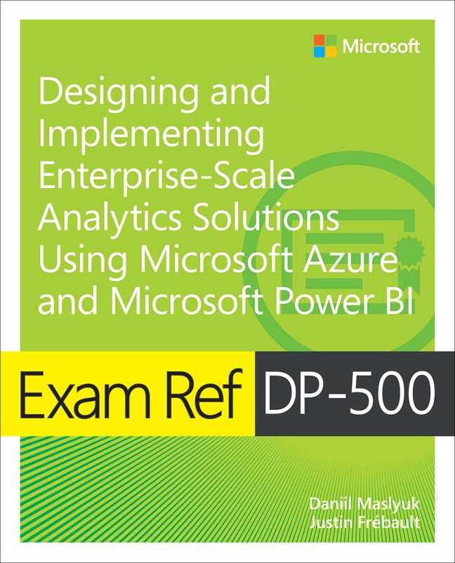 Vorderes Coverbild Exam Ref DP-500 Designing and Implementing Enterprise-Scale Analytics Solutions Using Microsoft Azure and Microsoft Power BI