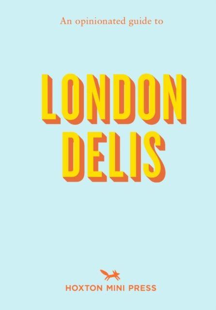 Vorderes Coverbild An Opinionated Guide to London Delis