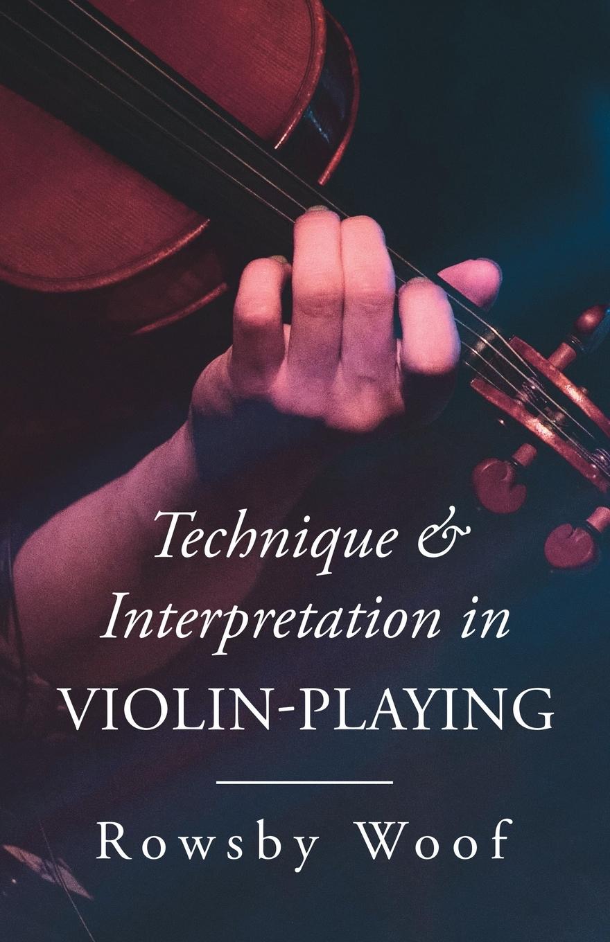 Vorderes Coverbild Technique and Interpretation in Violin-Playing