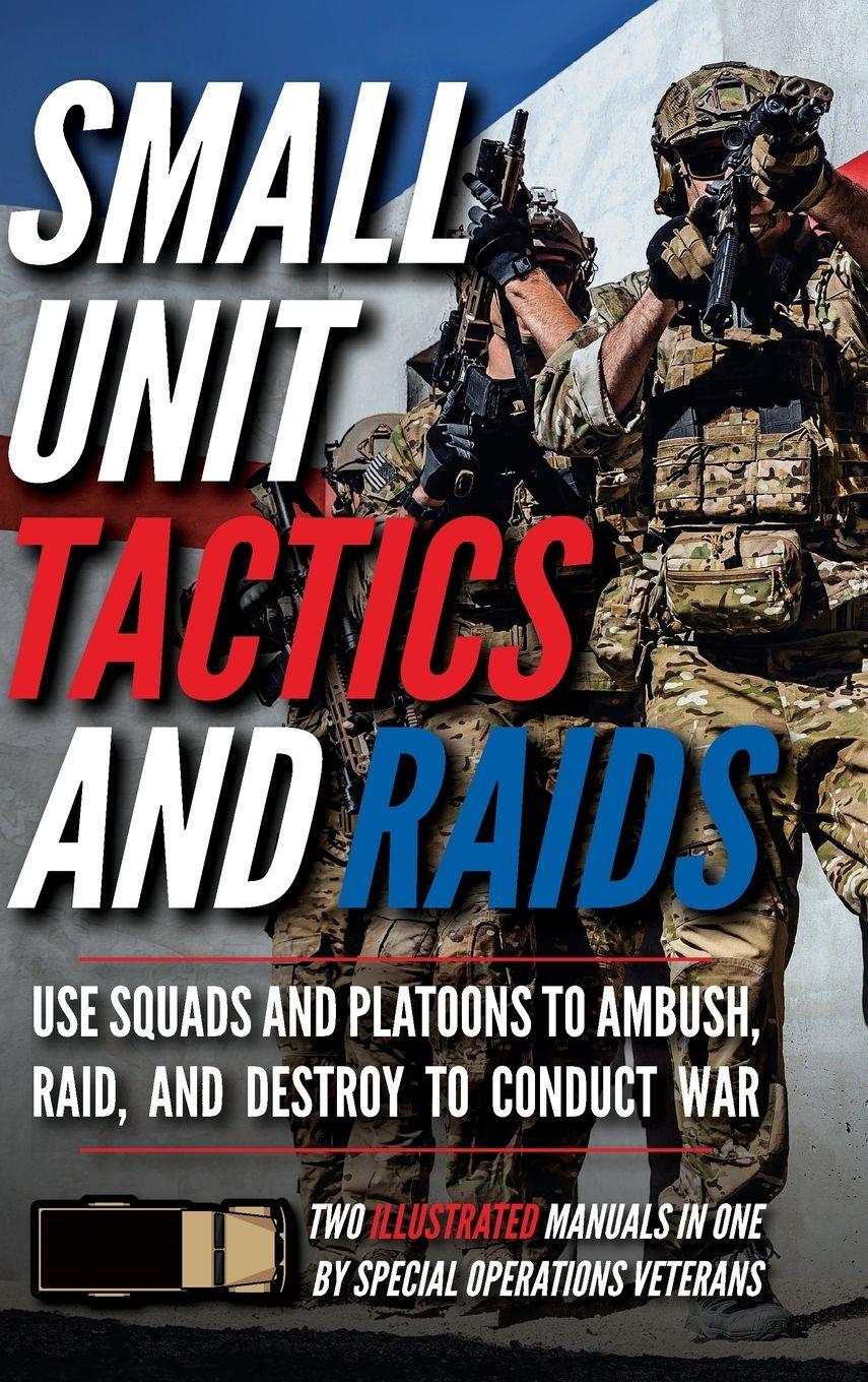 Vorderes Coverbild Small Unit Tactics and Raids