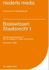 Vorderes Coverbild Basiswissen Staatsrecht I. Staatsorganisationsrecht