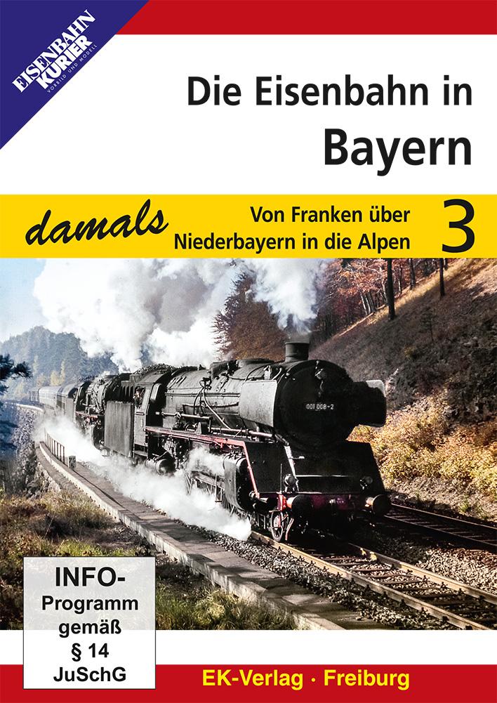 Vorderes Coverbild Die Eisenbahn in Bayern Teil 3