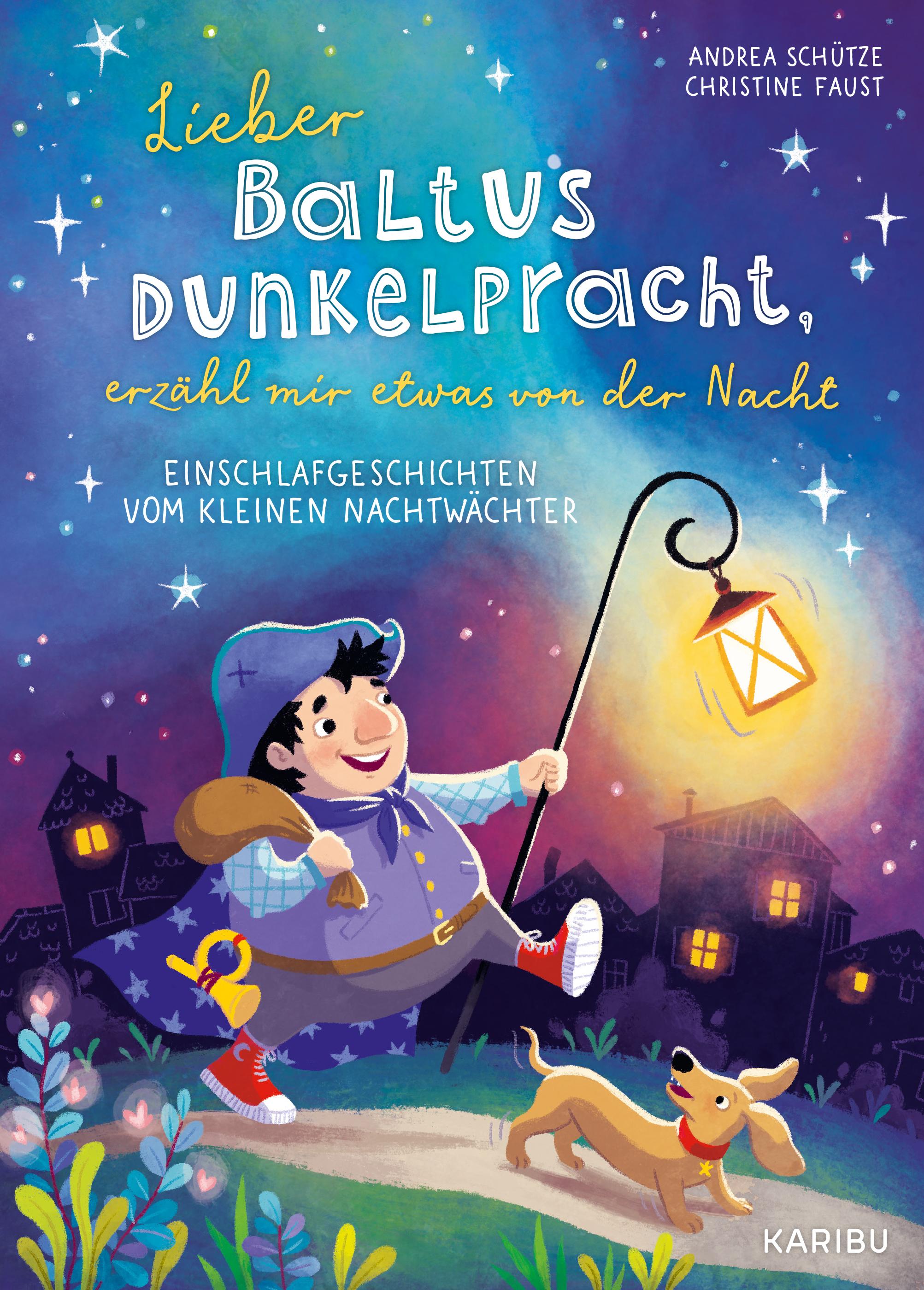 Vorderes Coverbild Lieber Baltus Dunkelpracht, erzähl mir etwas von der Nacht - Einschlafgeschichten vom kleinen Nachtwächter
