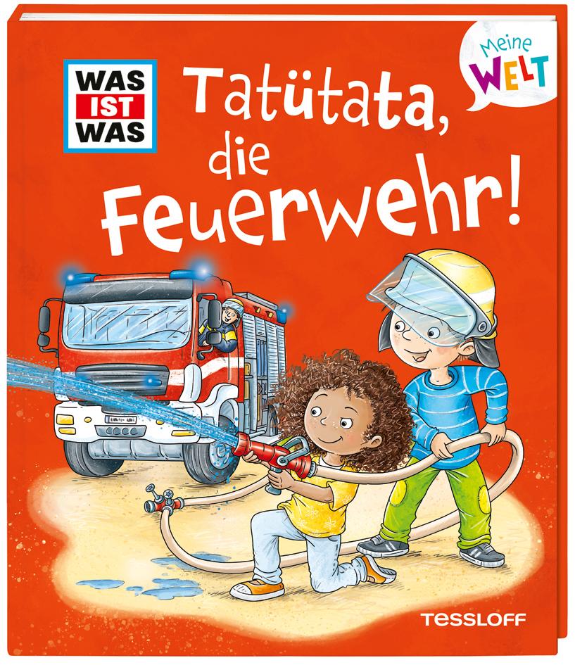 Vorderes Coverbild WAS IST WAS Meine Welt Band 12 Tatütata, die Feuerwehr!