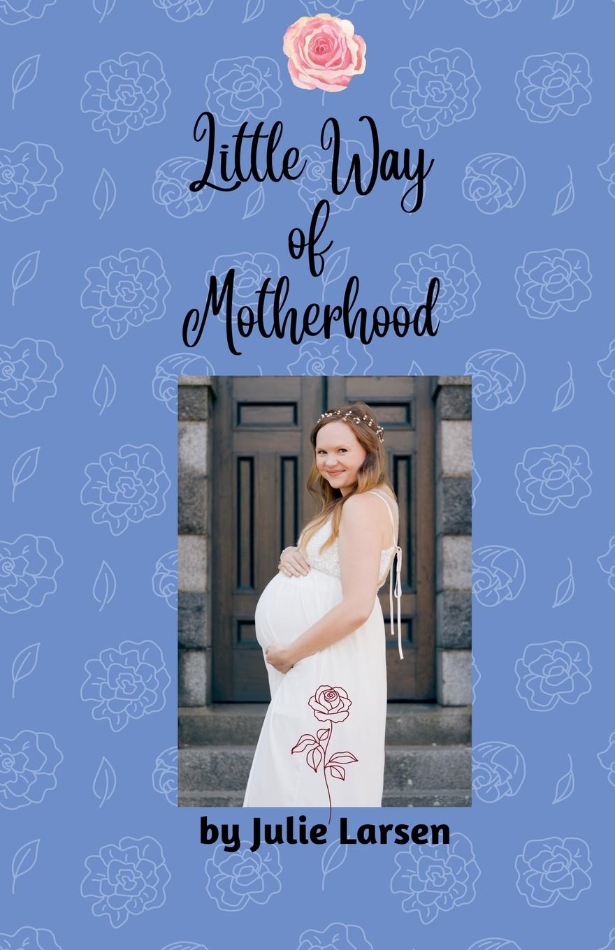 Vorderes Coverbild Little Way of Motherhood