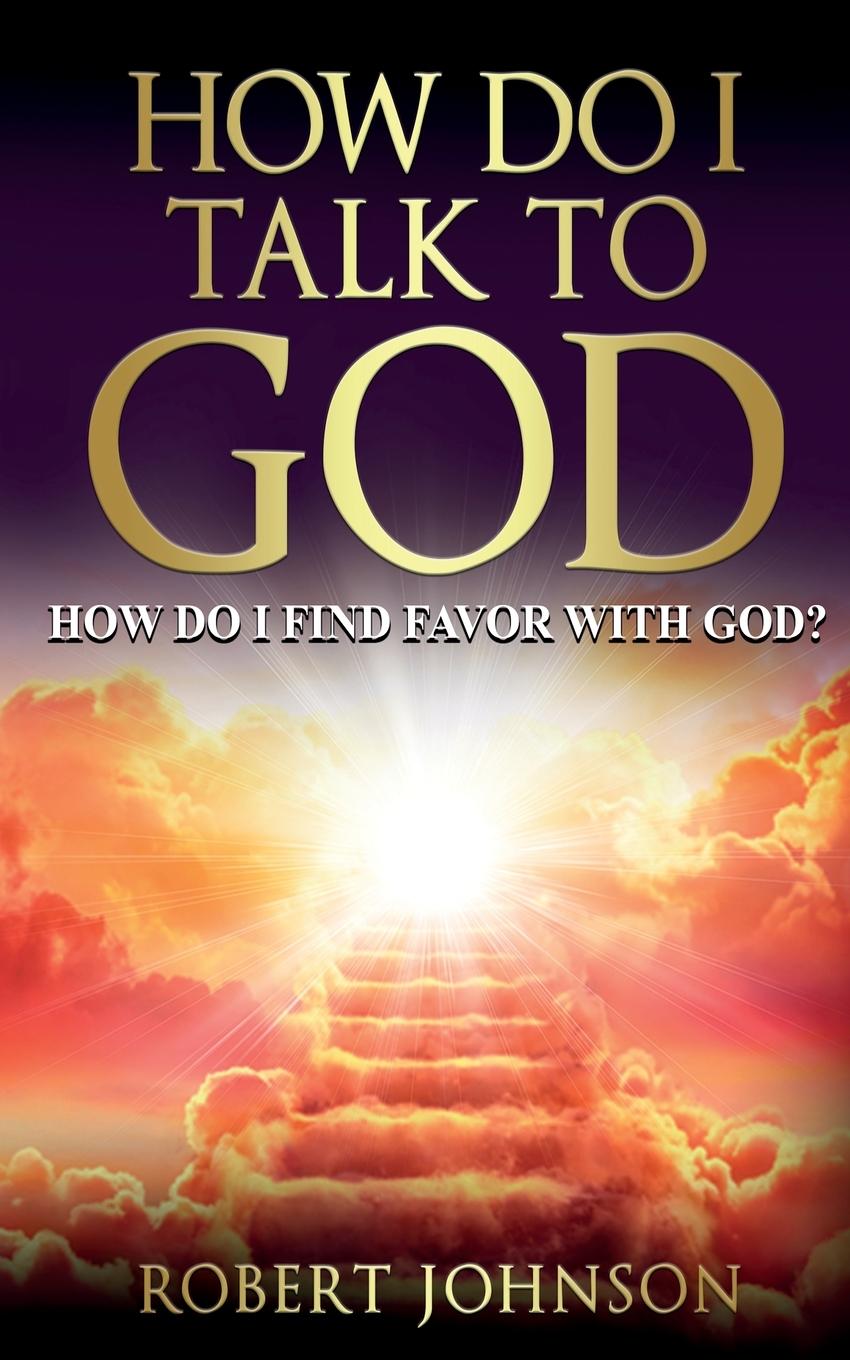 Vorderes Coverbild HOW DO I TALK TO GOD (HOW DO I FIND FAVOR WITH GOD)?