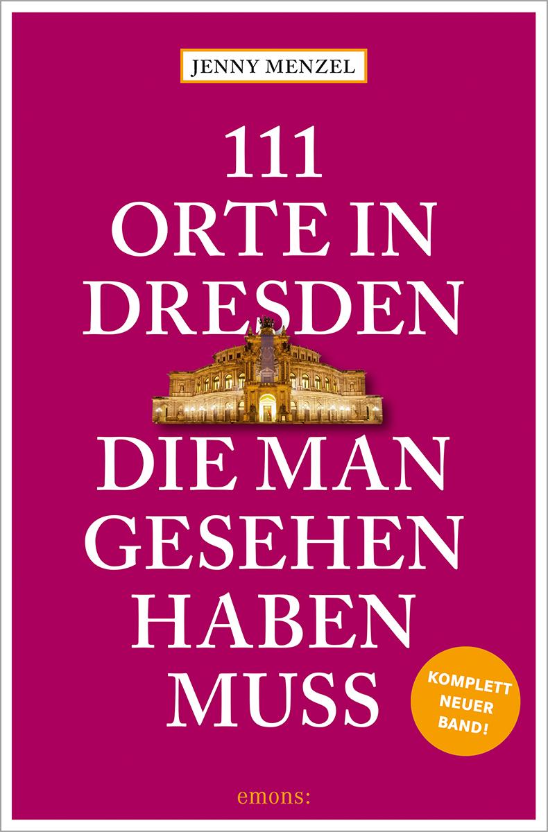 Vorderes Coverbild 111 Orte in Dresden, die man gesehen haben muss