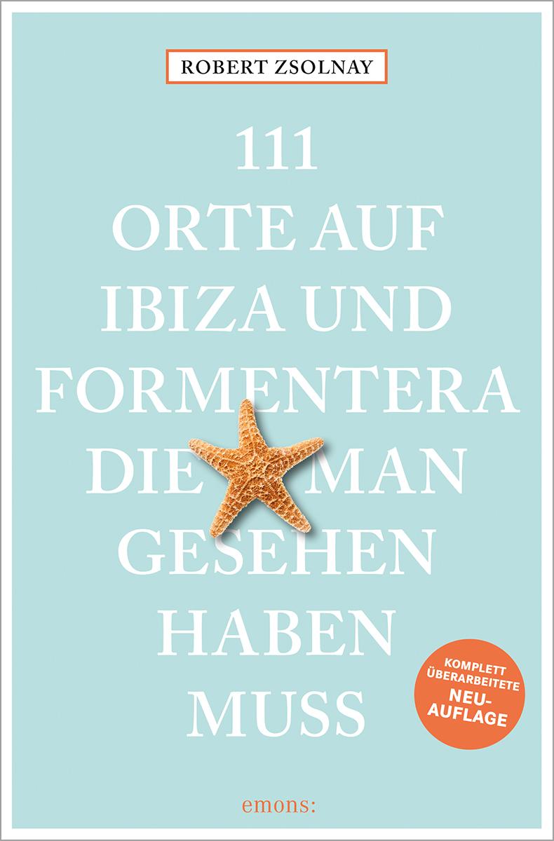 Vorderes Coverbild 111 Orte auf Ibiza und Formentera, die man gesehen haben muss