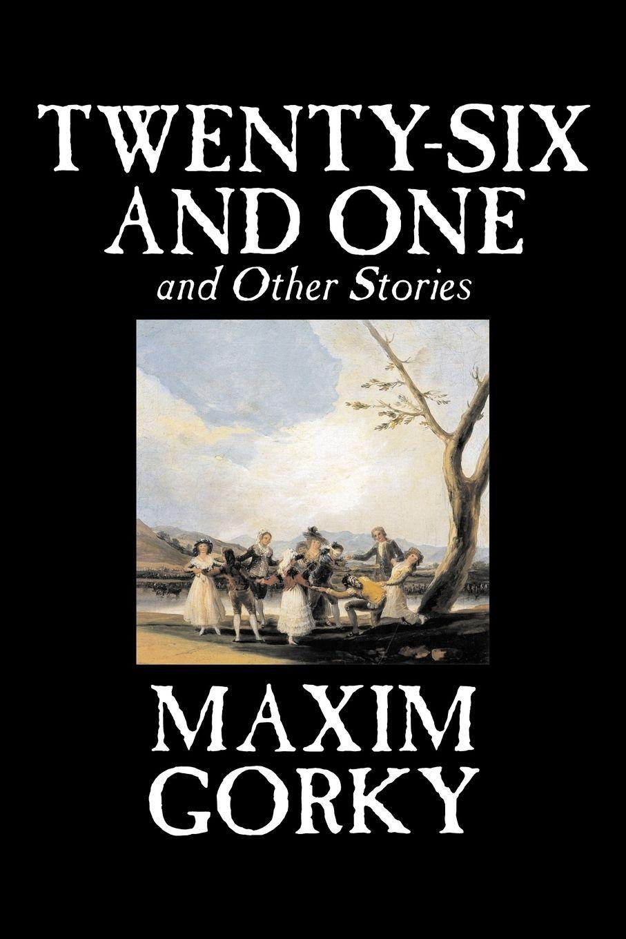 Vorderes Coverbild Twenty-Six and One and Other Stories by Maxim Gorky, Fiction, Classics, Literary, Short Stories