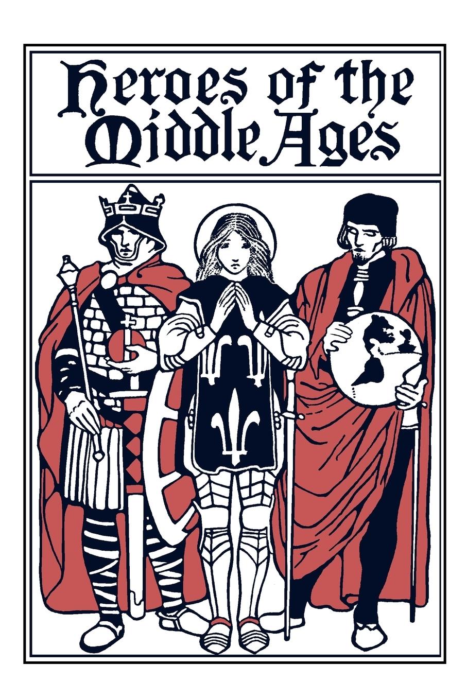 Vorderes Coverbild Heroes of the Middle Ages (Yesterday's Classics)