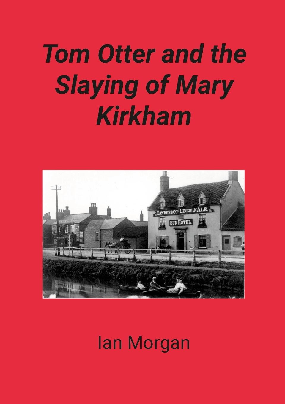 Vorderes Coverbild Tom Otter and the Slaying of Mary Kirkham