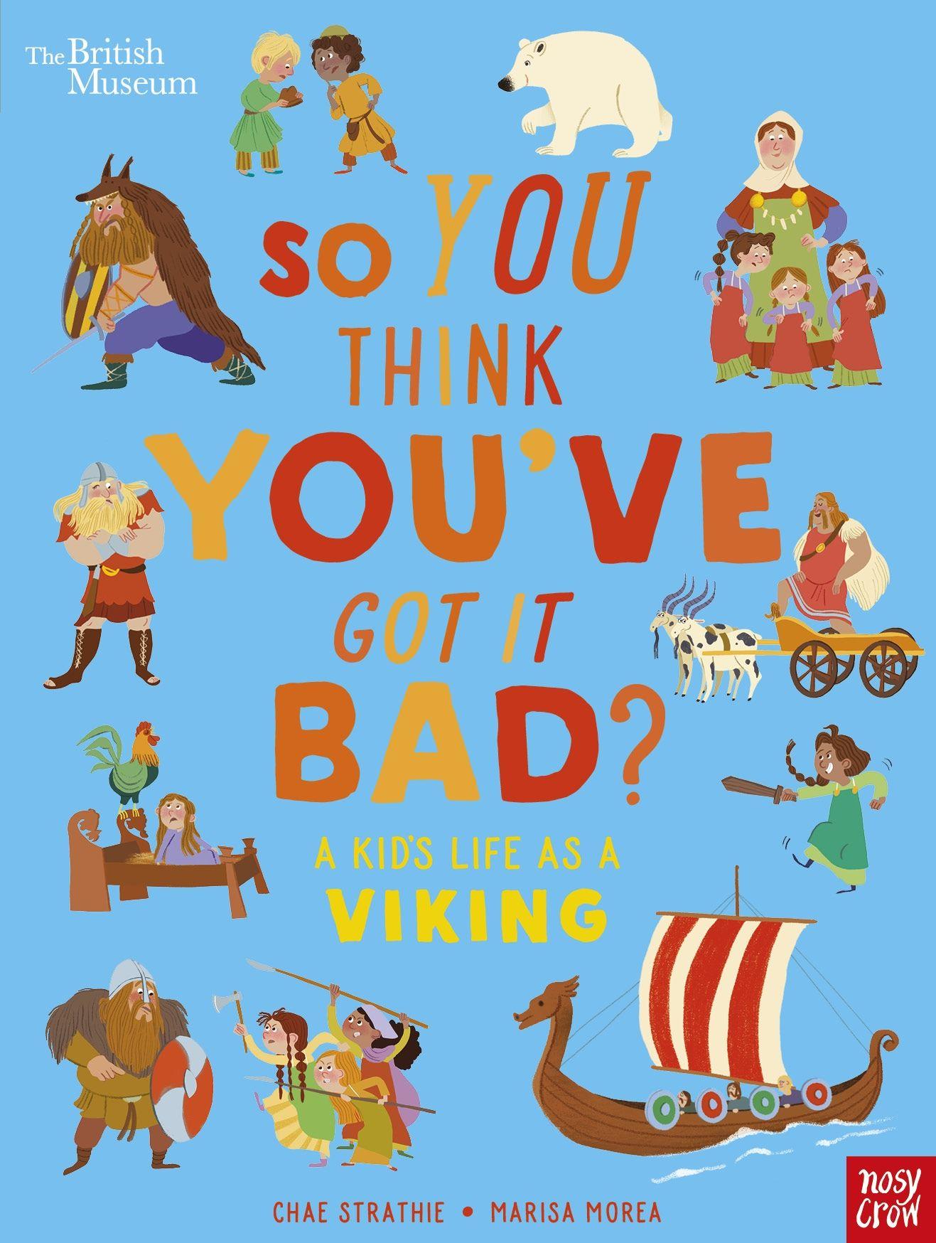 Vorderes Coverbild British Museum: So You Think You've Got It Bad? A Kid's Life as a Viking