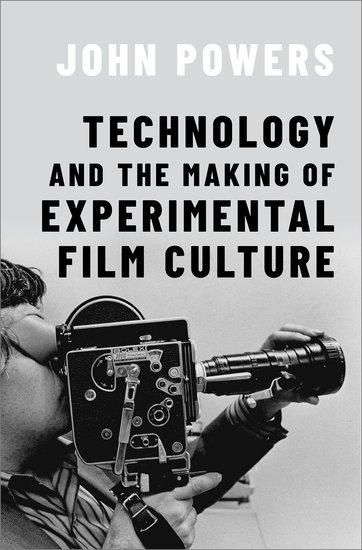 Vorderes Coverbild Technology and the Making of Experimental Film Culture