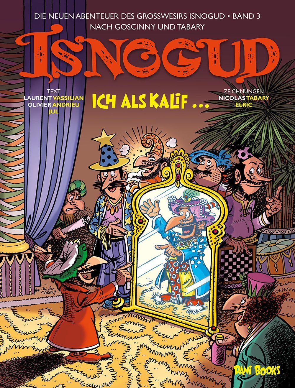 Vorderes Coverbild Isnogud: Ich als Kalif ... (Die neuen Abenteuer des Großwesirs Isnogud, Band 3)