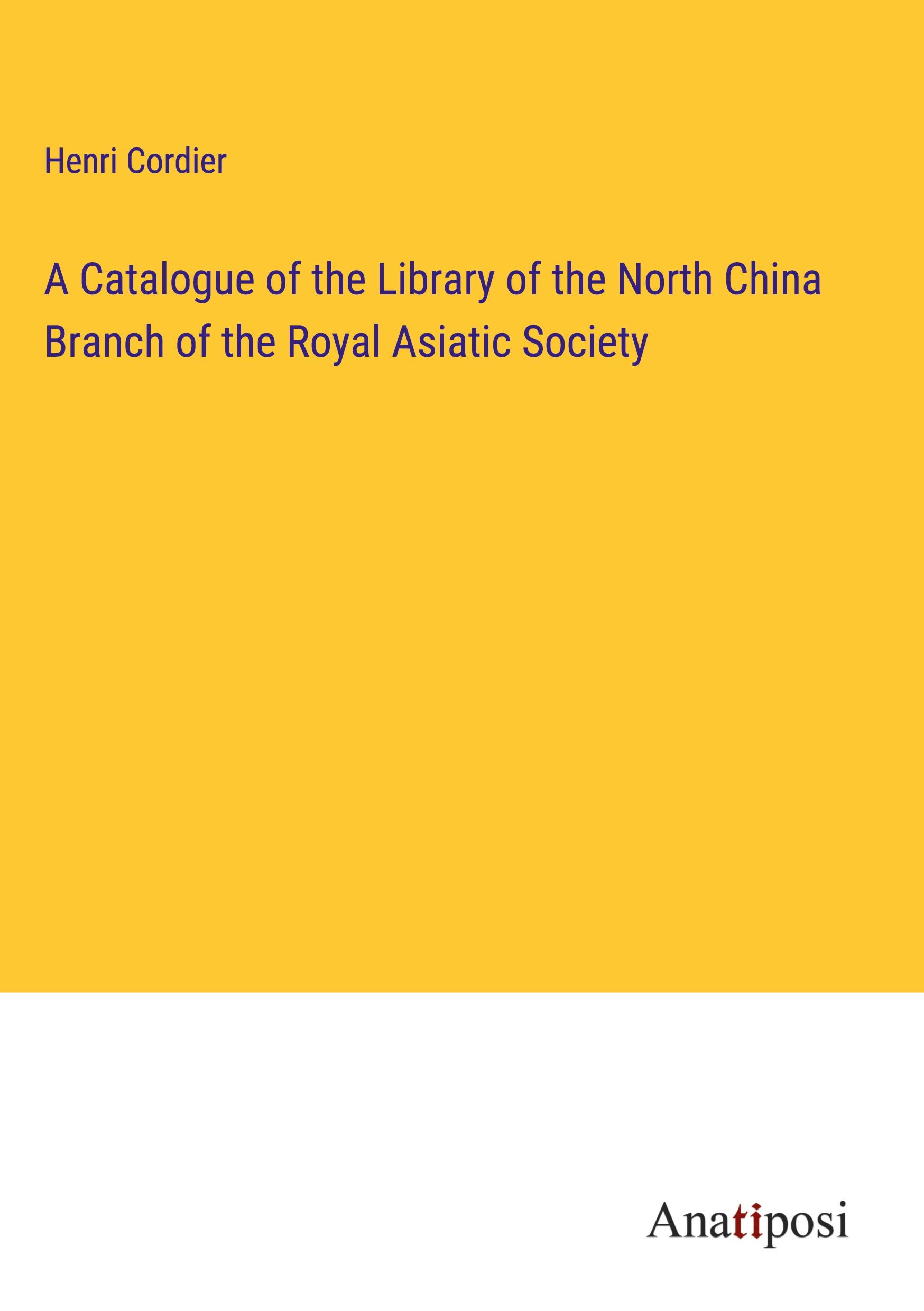 Vorderes Coverbild A Catalogue of the Library of the North China Branch of the Royal Asiatic Society