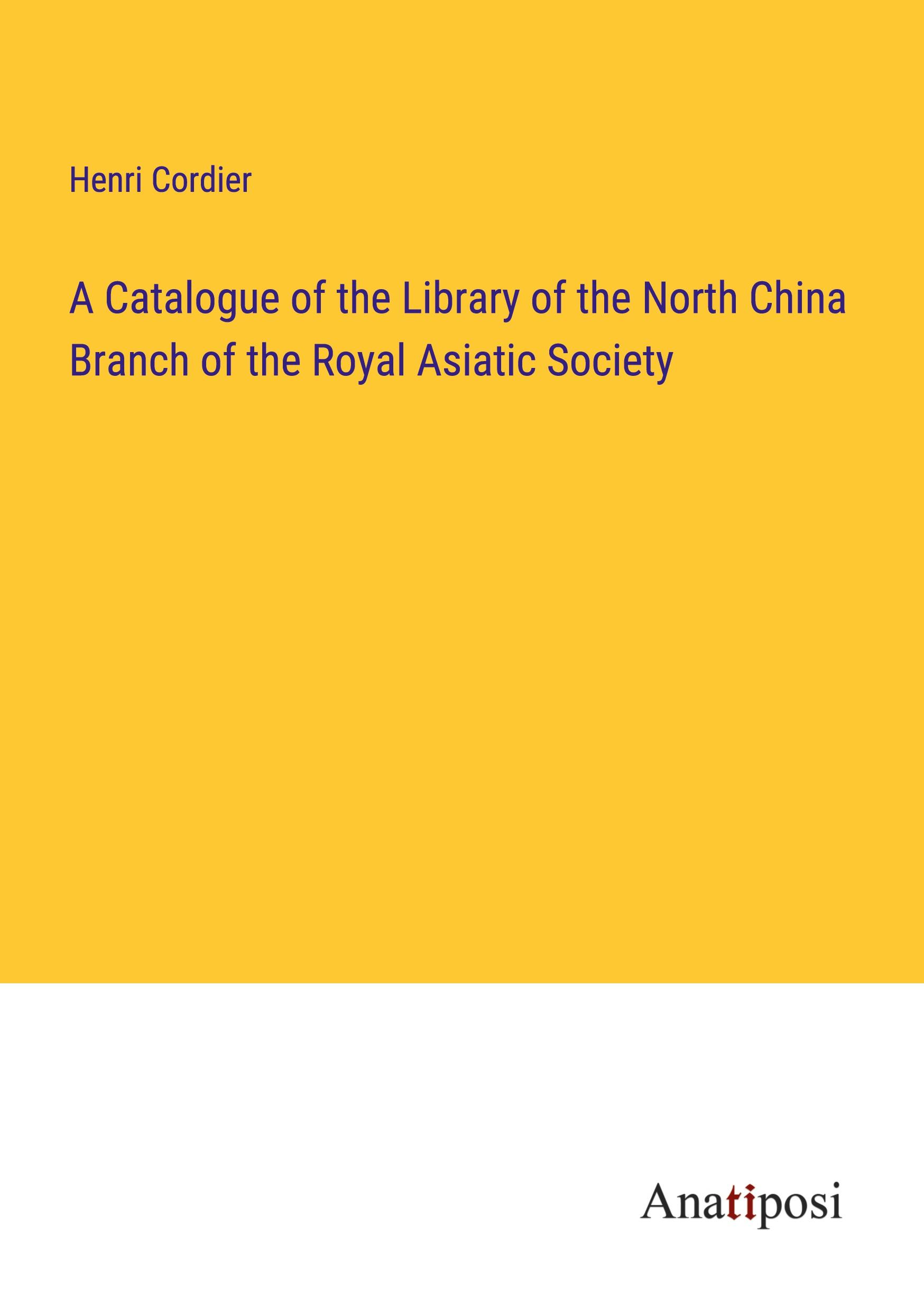 Vorderes Coverbild A Catalogue of the Library of the North China Branch of the Royal Asiatic Society