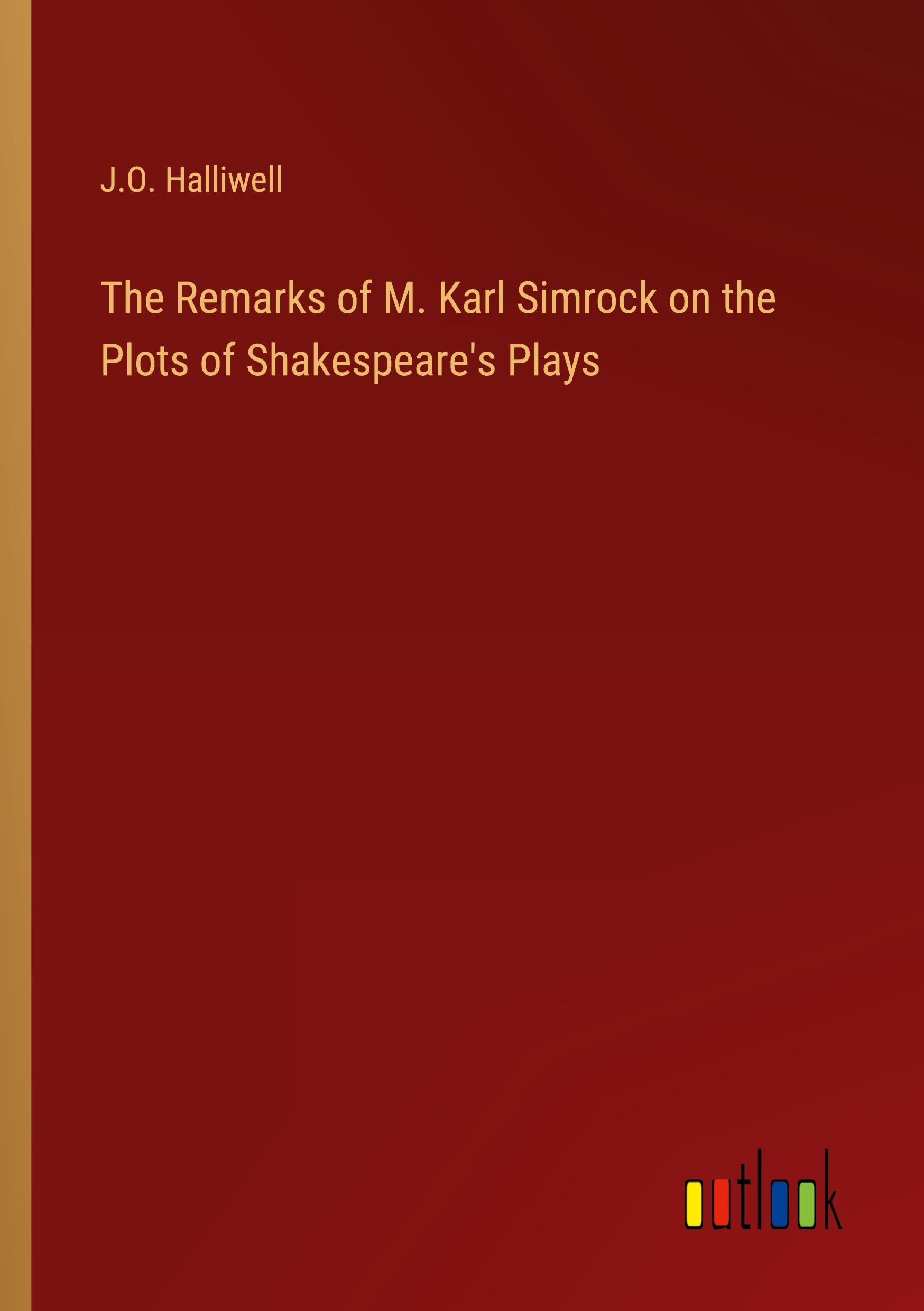 Vorderes Coverbild The Remarks of M. Karl Simrock on the Plots of Shakespeare's Plays