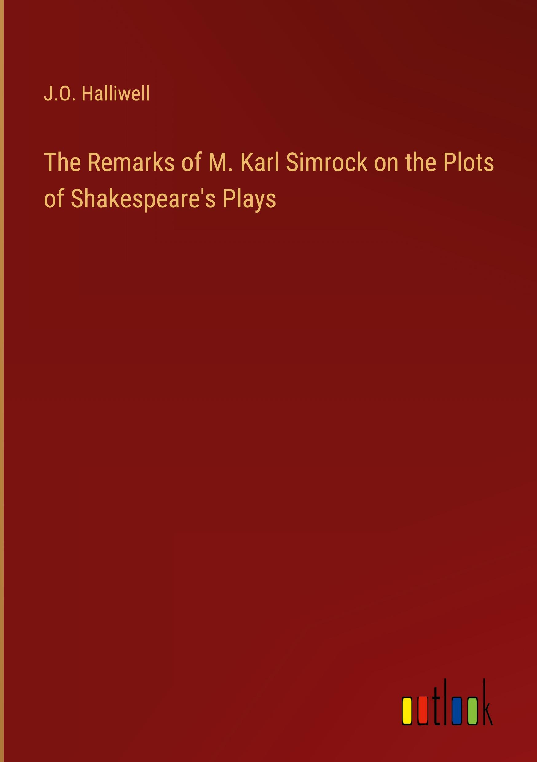 Vorderes Coverbild The Remarks of M. Karl Simrock on the Plots of Shakespeare's Plays