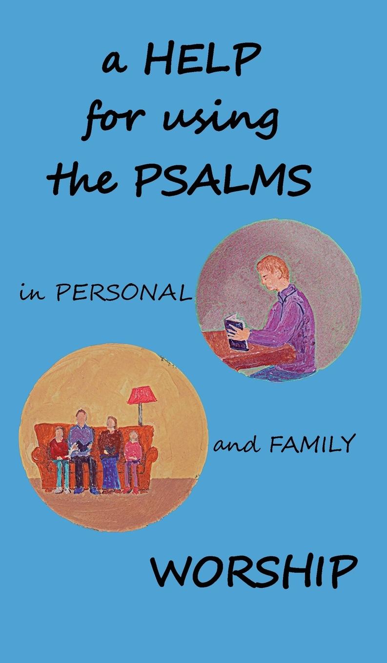 Vorderes Coverbild A Help for using the Psalms in Personal and Family Worship