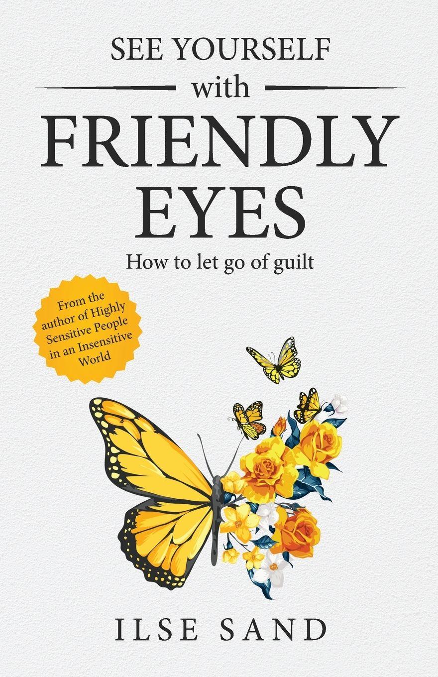 Vorderes Coverbild See Yourself with Friendly Eyes. How to let go of guilt