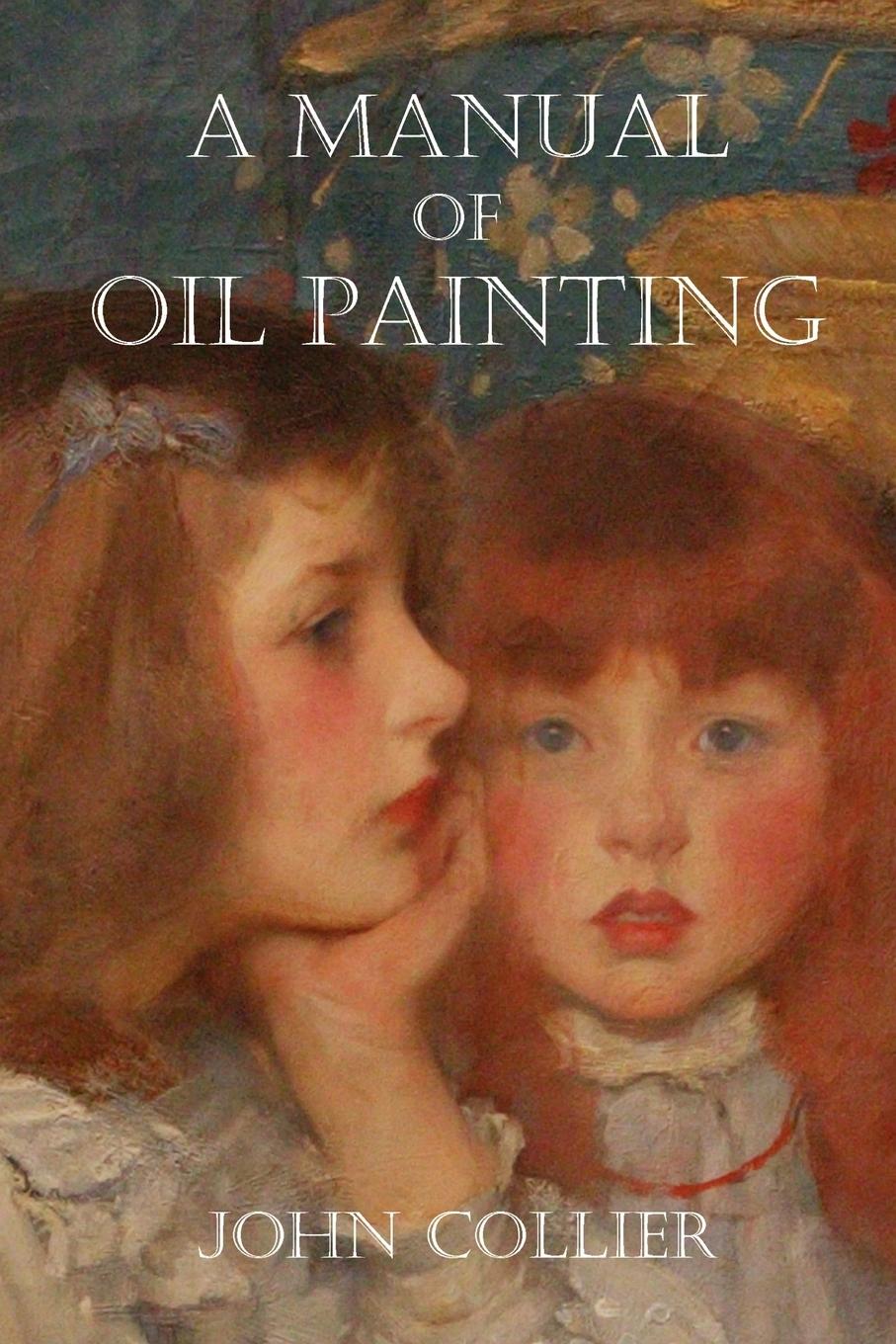 Vorderes Coverbild A Manual of Oil Painting