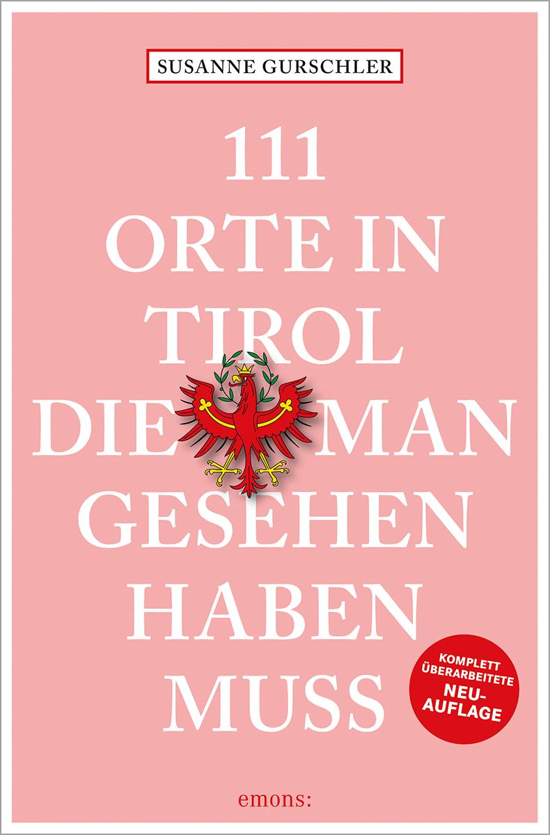Vorderes Coverbild 111 Orte in Tirol, die man gesehen haben muss