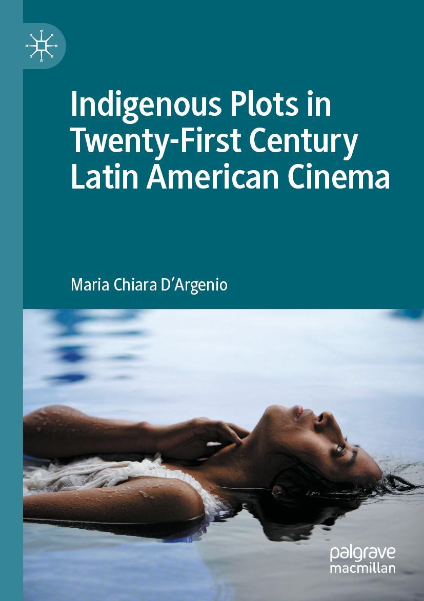 Vorderes Coverbild Indigenous Plots in Twenty-First Century Latin American Cinema