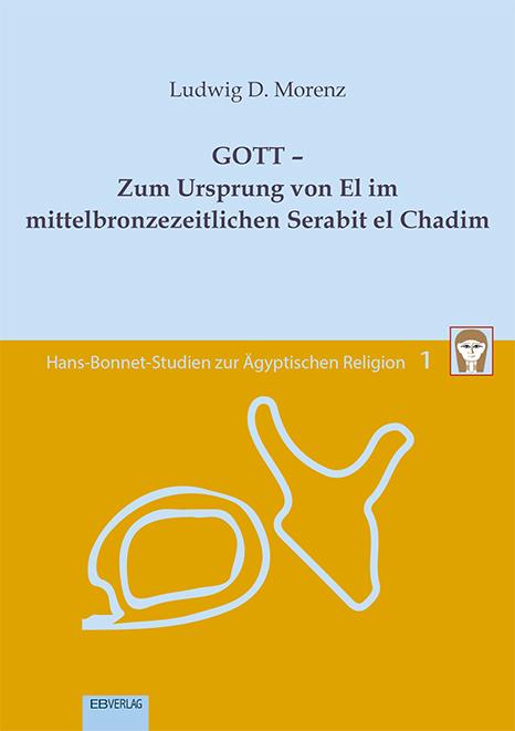 Vorderes Coverbild Band 1: GOTT - Zum Ursprung von El im mittelbronzezeitlichen Serabit el Chadim