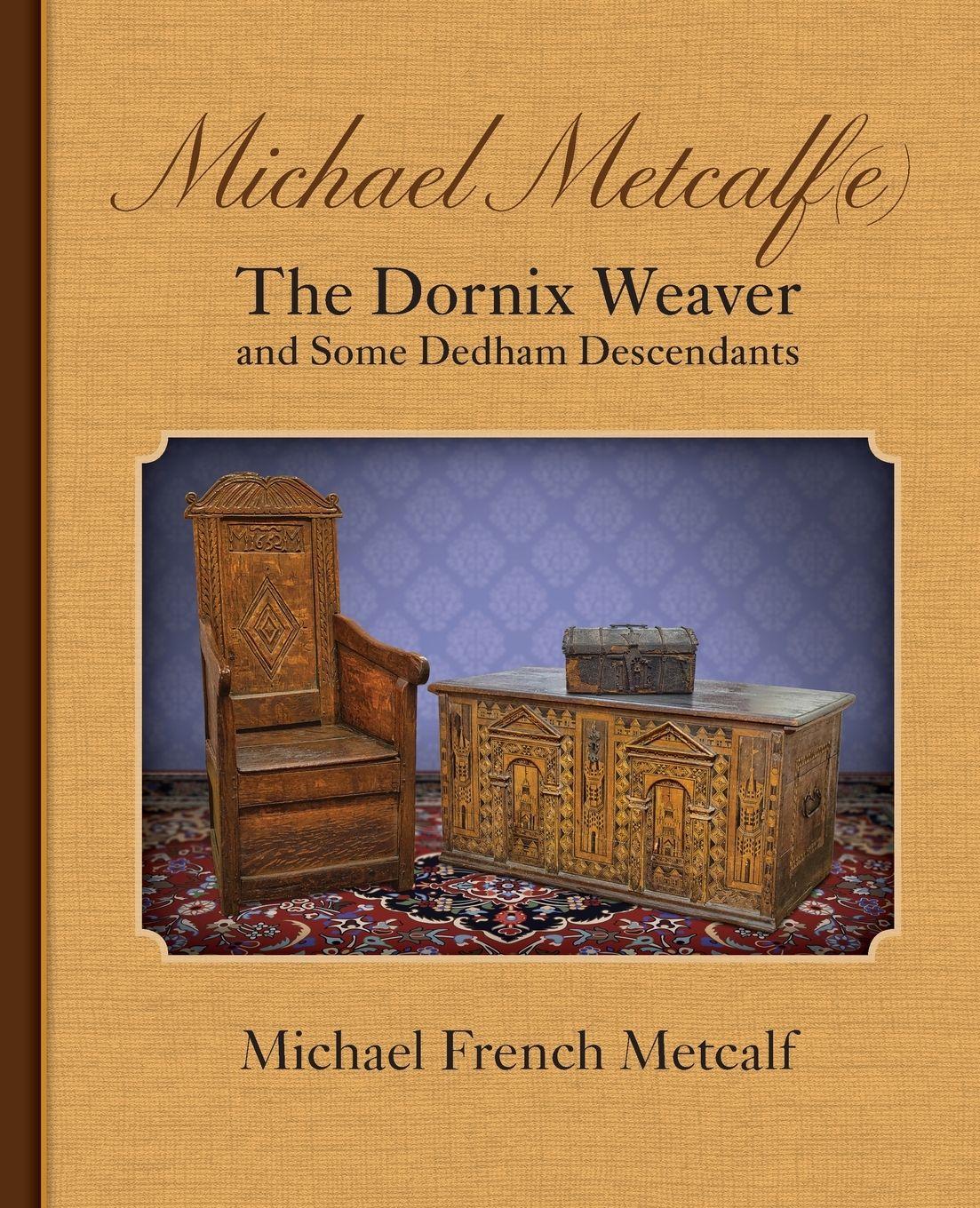 Vorderes Coverbild Michael Metcalf(e) the Dornix Weaver and Some Dedham Descendants