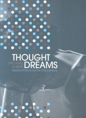 Vorderes Coverbild Thought Dreams: Radical Theory for the 21st Century