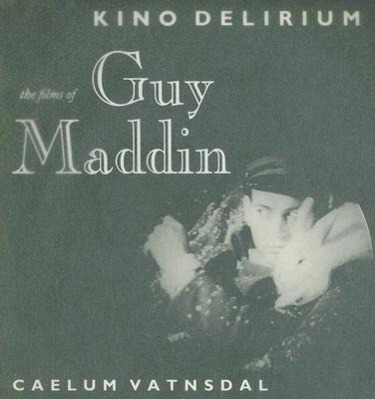 Vorderes Coverbild Kino Delirium: The Films of Guy Maddin