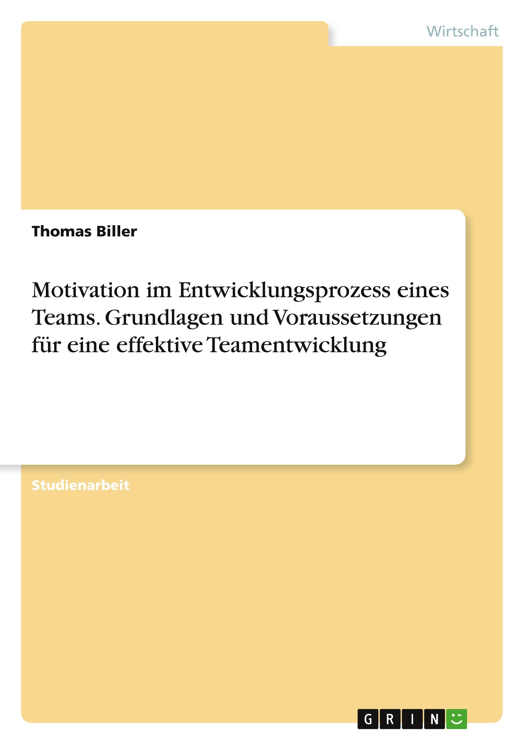 Vorderes Coverbild Motivation im Entwicklungsprozess eines Teams. Grundlagen und Voraussetzungen für eine effektive Teamentwicklung