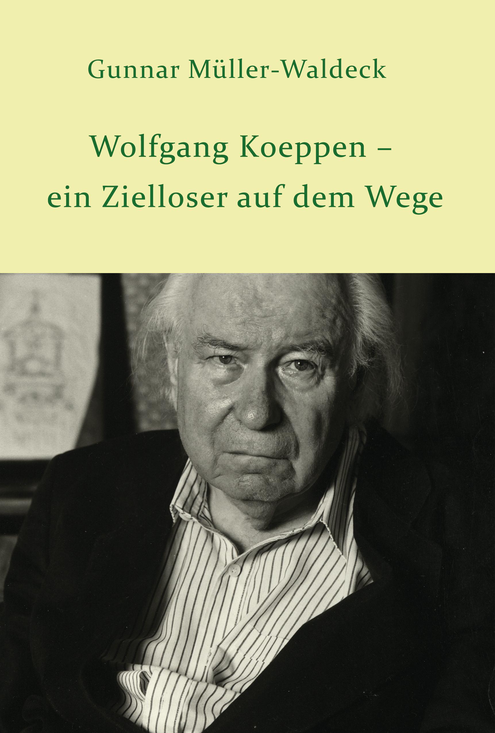 Vorderes Coverbild Wolfgang Koeppen - ein Zielloser auf dem Wege