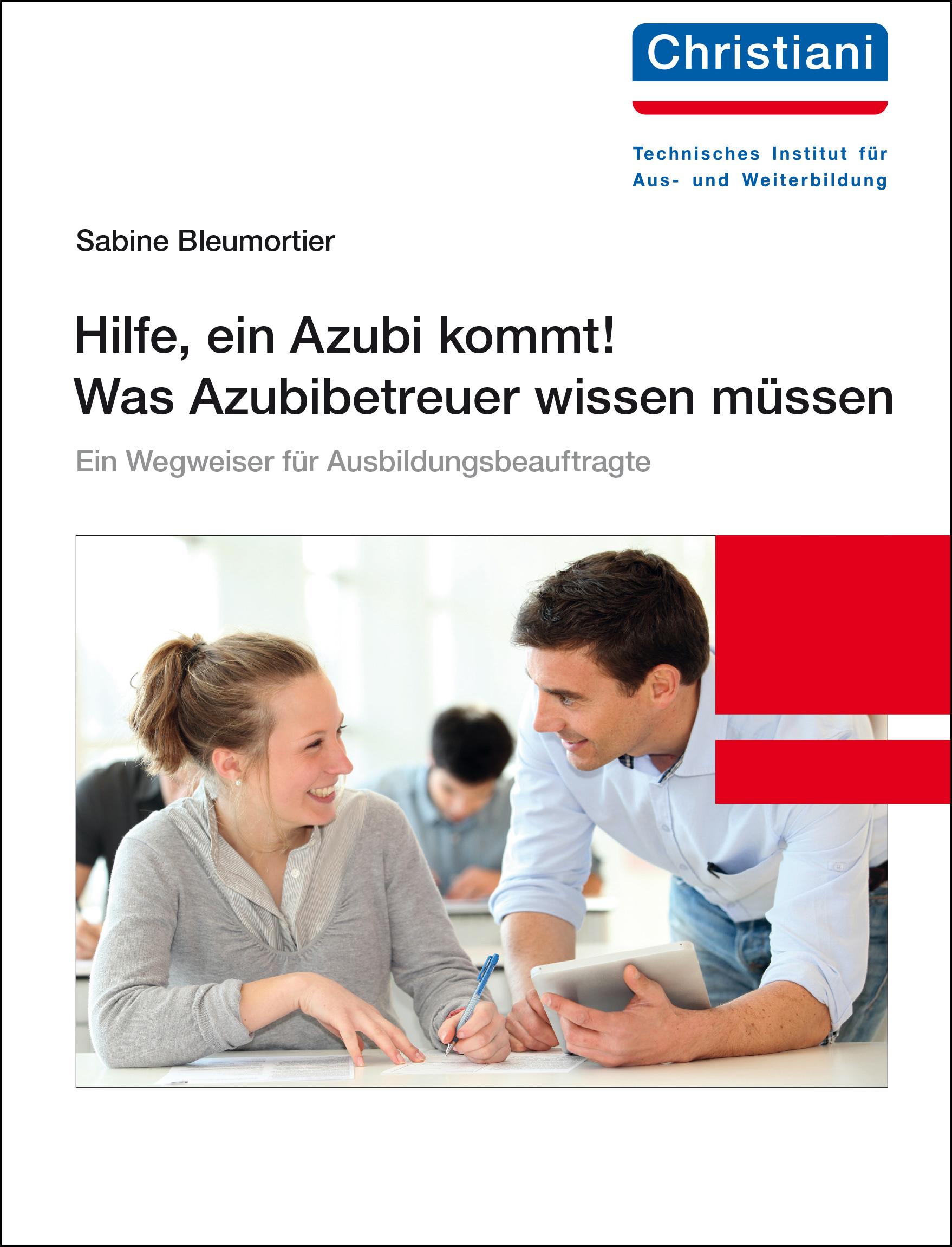 Vorderes Coverbild Hilfe, ein Azubi kommt! Was Azubibetreuer wissen müssen