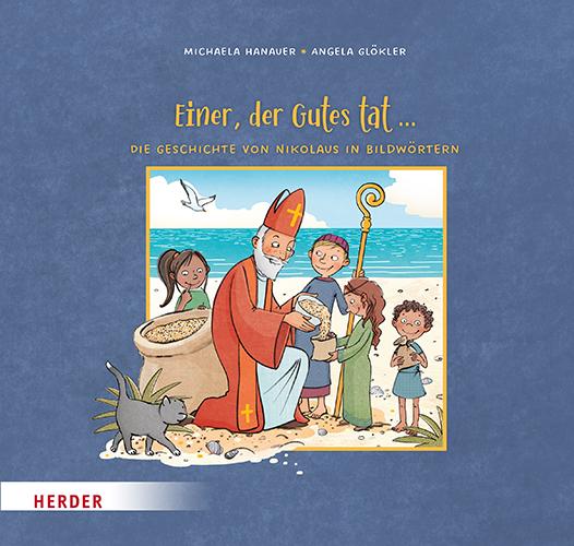 Vorderes Coverbild Einer, der Gutes tat ... Die Geschichte von Nikolaus in Bildwörtern